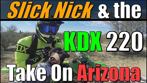 Slick Nick & the KDX220 Take On AZ! - Part I
