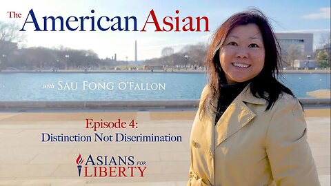 Distinction Not Discrimination | The American Asian, Ep. 4