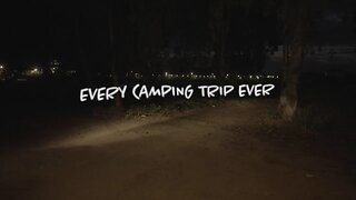 every camping trip ever