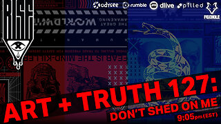 ART + TRUTH // EP. 127 // DON'T SHED ON ME (LIVE DESIGN)