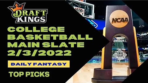 Dreams Top Picks College Basketball DFS Today Main 2/3/23 Daily Fantasy Sports Strategy DraftKings