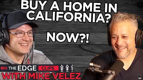 Is Early 2023 THE Time To Buy A Home In California? Why The Answer Is...YES!