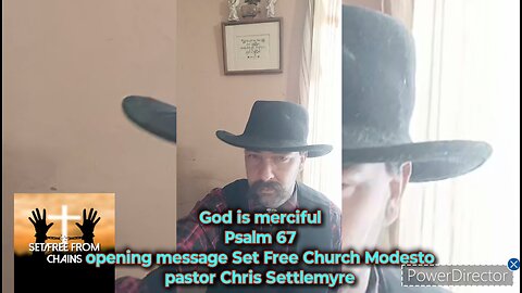 God is merciful Psalm 67 opening message Set Free Church Modesto pastor Chris Settlemyre