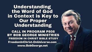 Understanding the Word of God in Context is Key to Our Proper Understanding by BobGeorge.net