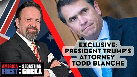 Exclusive: President Trump's attorney Todd Blanche with Sebastian Gorka on AMERICA First