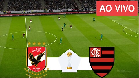 Al Ahly x Flamengo AO VIVO COM IMAGENS ⚽ Mundial de Clubes FIFA 2023 ⚽ Jogo AO VIVO Hoje [PES 2021]