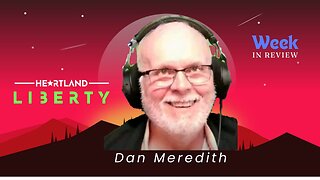 05-08-24 Heartland Liberty LIVE Wednesday 8-9pm l Dan Meredith Update News of the Day