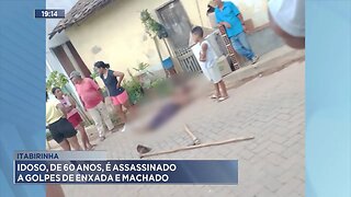 Itabirinha: Idoso, de 60 Anos, é Assassinado a Golpes de Enxada e Machado.