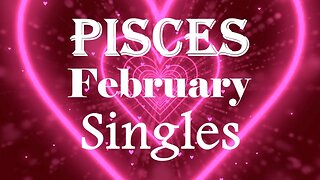 Pisces *You Both Feel The Same Waiting For The Other To Make The First Move* February Singles