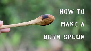 How to Make a Burn Spoon | No Special Tools Needed | The Survival Summit | Survival Skills