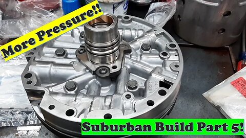 Gotta have a good pump for a good build...Suburban 4L70e Build Part 5