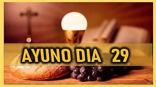 AYUNO DIA 29