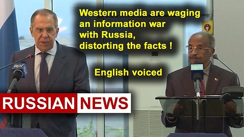 Western media are waging an information war with Russia, distorting the facts! Lavrov Russia Ukraine