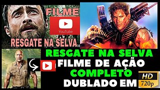 filme completo dublado ação resgate na selva oficial