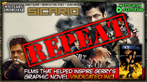🚨REPEAT - Military Monday with Gerry | Today We Discuss The Film SICARIO (2015)🚨