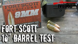 Fort Scott 9mm T.U.I. 16" Barrel Test