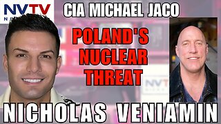 CIA Insider Drops Bombshell on Poland's Nuclear War with Michael Jaco & Nicholas Veniamin