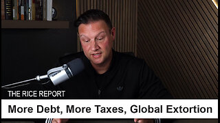 More Debt, More Taxes, Global Extortion