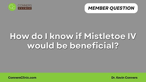 How do I know if Mistletoe IV would be beneficial?