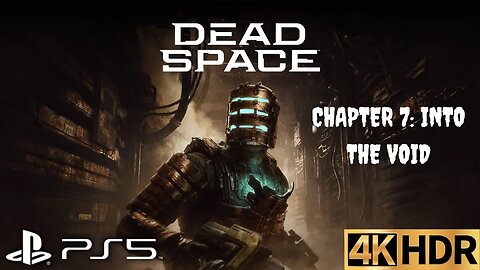 Dead Space Remake Gameplay Walkthrough | Chapter 7: Into The Void | PS5 | 4K (No Commentary Gaming)