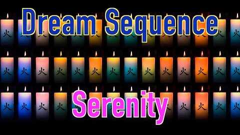 Dream Sequence Serenity