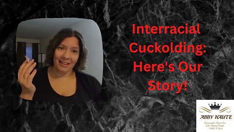 Interracial Cuckolding: Here's Our Story!