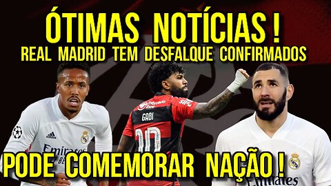 ÓTIMAS NOTÍCIAS! PODE COMEMORAR NAÇÃO! REAL MADRID TEM DESFALQUES - É TRETA!!! NOTÍCIAS DO FLAMENGO