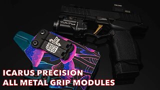 Icarus Precision All Metal Grip Modules | Yes, You Need One!