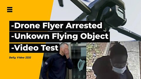 Airport Drone Flyer Arrested, Flying Object At Alaska Shot, Scamming Seniors