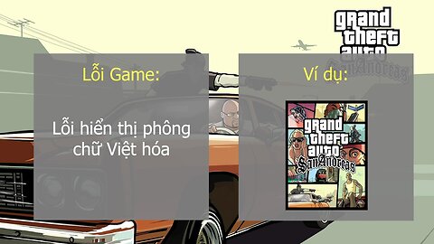 Cách khắc phục: Lỗi hiển thị phông chữ font Việt hóa GTA SA