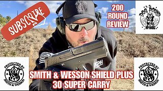 SMITH & WESSON SHIELD PLUS 30 SUPER CARRY 200 ROUND REVIEW!