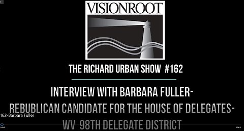 #162-Interview with Barbara Fuller-Rep Candidate for the House Of Delegates-WV 98th Delegate Dist