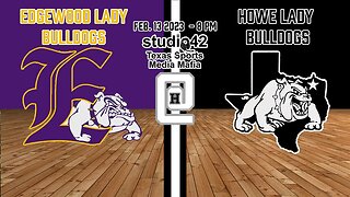 Howe Lady Bulldogs vs. Edgewood Lady Bulldogs, bi-district championship 2/13/2023