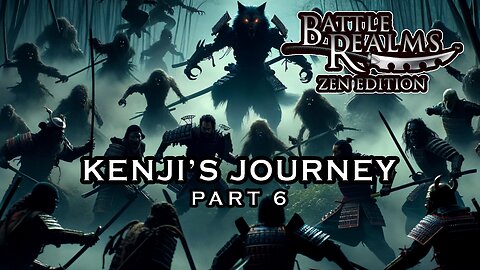 BATTLE REALMS: ZEN EDITION | KENJI'S JOURNEY Walkthrough Gameplay Part 6 #battlerealms #gaming