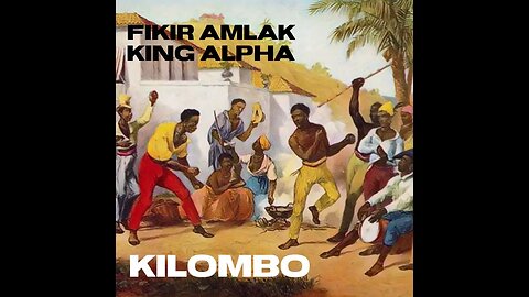 Fikir Amlak & King Alpha - Kilombo & Dubs
