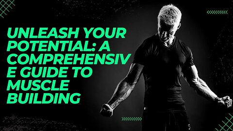 Unleash Your Potential A Comprehensive Guide to Muscle Building #fitness