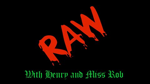 State Of the Union - The RAW with Henry and miss Rob