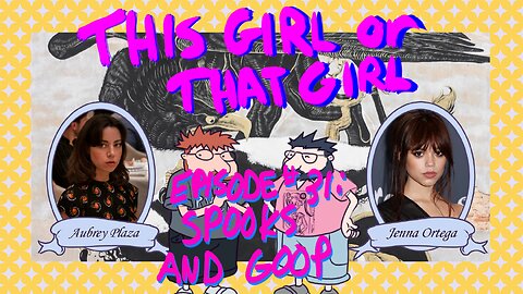 This Girl or That Girl? EP 31: Spooks and Goop