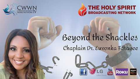 God's Command for Self-Love with Queenie Brown (Beyond The Shackles — Chaplain Dr. Euvonka Farabee)