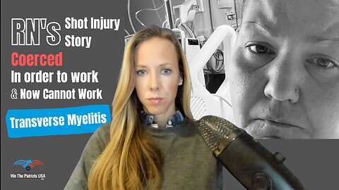 Coerced In Order to Work, Now Disabled & Cannot Work. Former RN’s Shot Injury Story | Ep 54