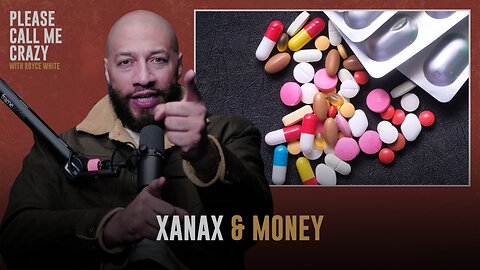 Royce White on Xanax & Money | Please Call Me Crazy