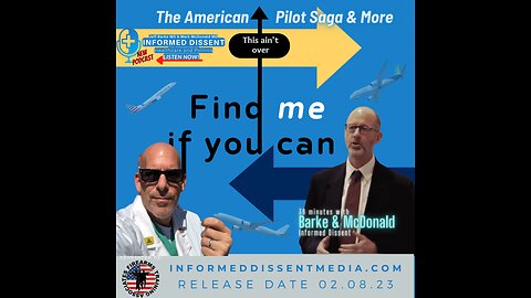Informed Dissent-Find Me If You Can-American Pilot Saga and More-Barke and McDonald