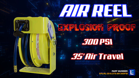 Explosion Proof Air Reel for Manufacturing, chemical processing, oil & gas, refineries & More!