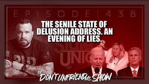 The Senile State of Delusion Address. An Evening Full of Lies. | 09FEB23