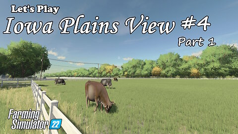 Let's Play | Iowa Plains View | #4 Part 1 | Farming Simulator 22