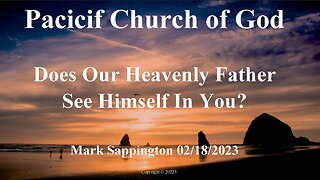 Mark Sappington - Does Our Heavenly Father See Himself in You?