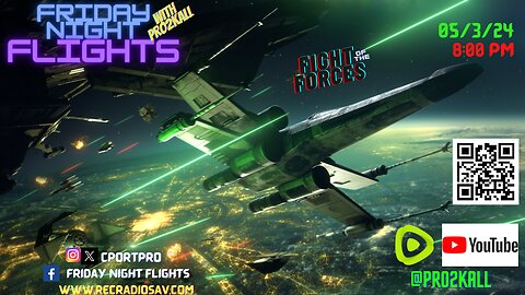 Friday Night Flights 5/3/2024: FIGHT OF THE FORCES