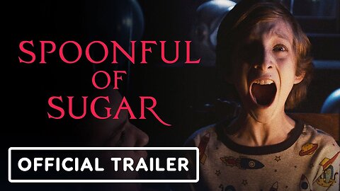Spoonful of Sugar - Official Trailer