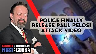Sebastian Gorka FULL SHOW: Police finally release Paul Pelosi attack video