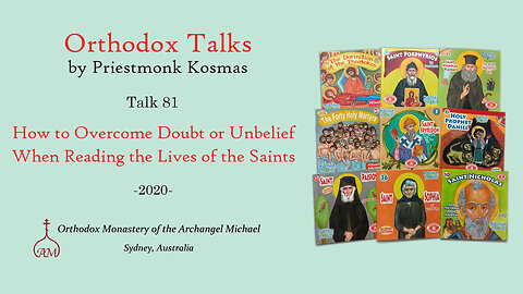 Talk 81: How to Overcome Doubt or Unbelief When Reading the Lives of the Saints